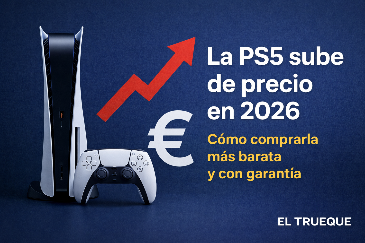 PS5 sube de precio en 2026: cómo comprarla más barata