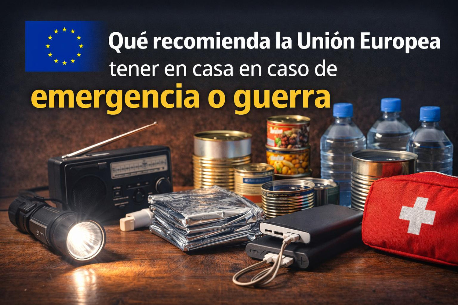 Kit de emergencia europeo: qué tener en casa ante crisis o guerra